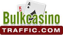 Bulk Casino Traffic Bulk Casino Traffic
